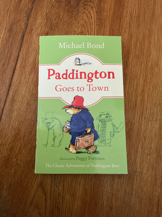 Paddington goes to town. Michael Bond. 2019.