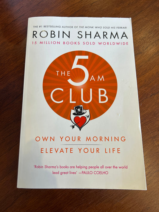 5am club: own your morning: elevate your life. Robin Sharma. 2018.