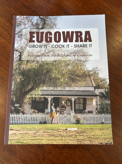 Eugowra: grow it, cook it, share it: recipes from the kitchens of Eugowra. [n. a.]. 2023.