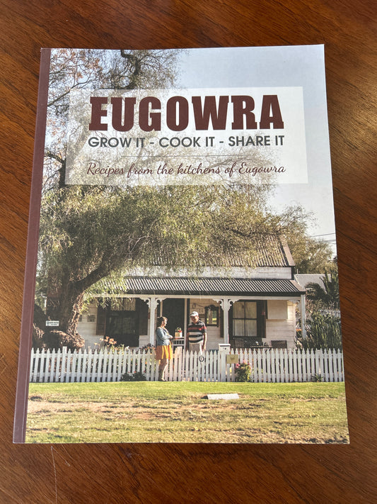 Eugowra: grow it, cook it, share it: recipes from the kitchens of Eugowra. [n. a.]. 2023.
