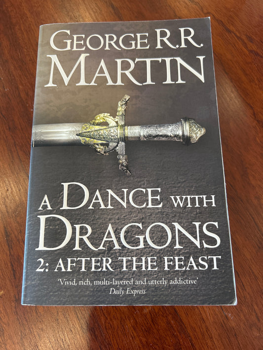 Dance with dragons: part two: after the feast. George R. R. Martin. 2012.