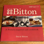 David Bitton: a French-inspired cafe cookbook. David Bitton. 2010.