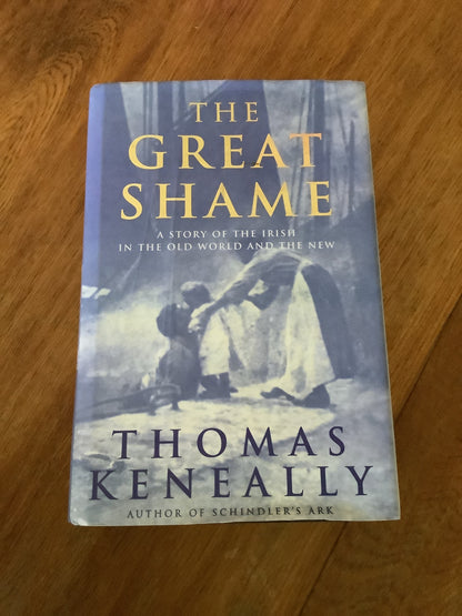 Great shame: a story of the Irish in the old world and the new. Thomas Keneally. 1998.