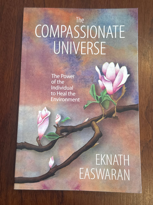 Compassionate universe. Eknath Easwaran. 2022.