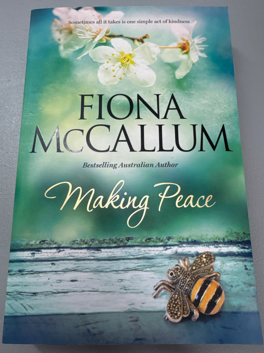 Making peace. Fiona McCallum. 2018.