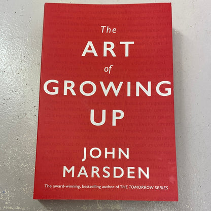 Art of Growing Up. John Marsden. 2019.