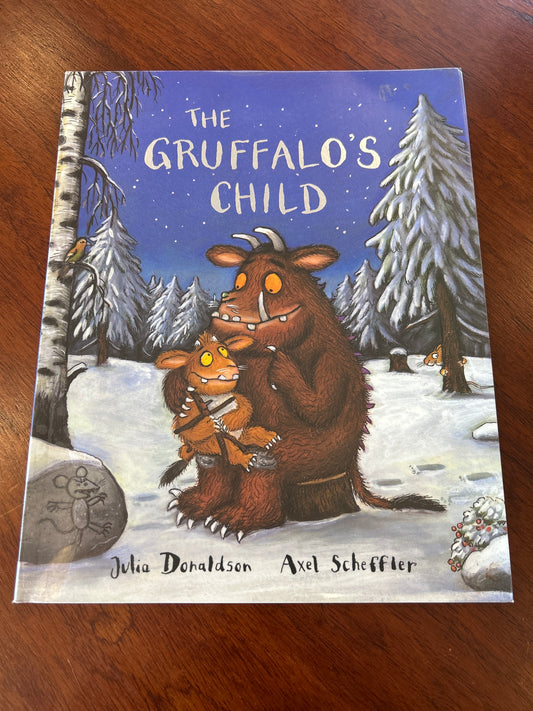 Gruffalo’s child. Julia Donaldson and Axel Scheffer. 2005.