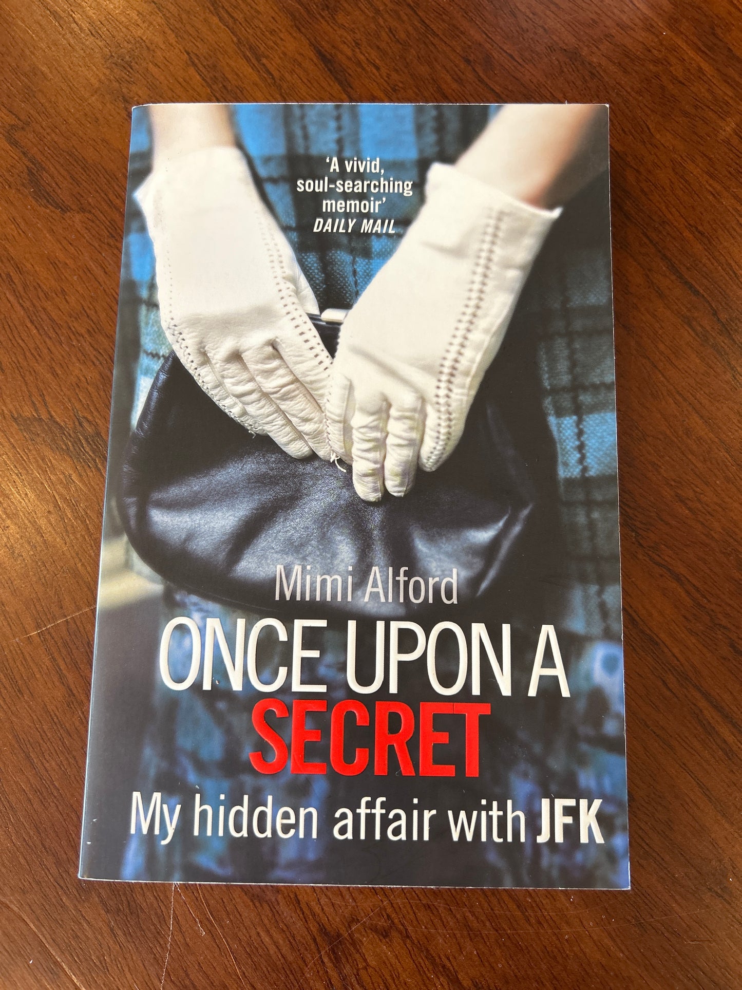 Once upon a secret. Mimi Alford. 2013.