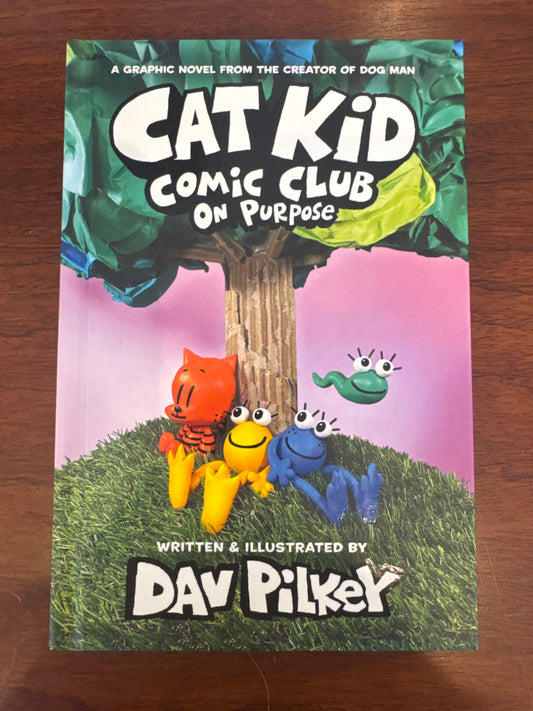 Cat Kid Comic Club on Purpose. Dav Pilkey. 2022.