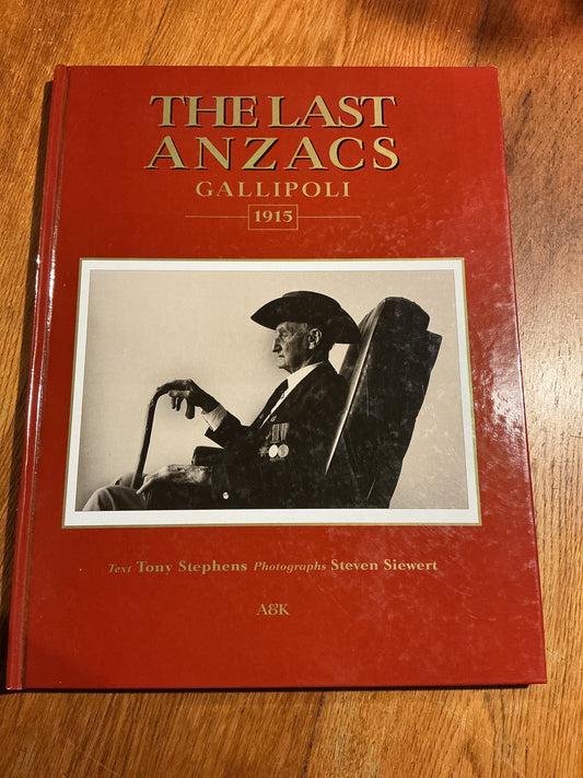 Last Anzacs: Gallipoli 1915. Tony Stephens. 1996.