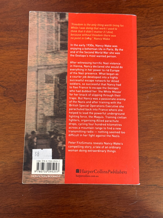 Nancy Wake: a biography of our greatest war heroine. Peter Fitzsimons. 2011.