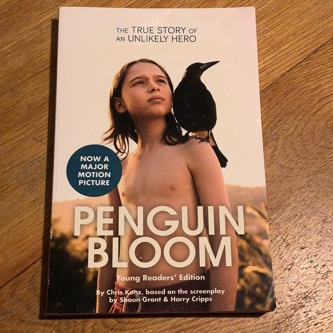 Penguin Bloom: the odd little bird who saved a family. Cameron Bloom & Bradley Trevor Greive. 2016.