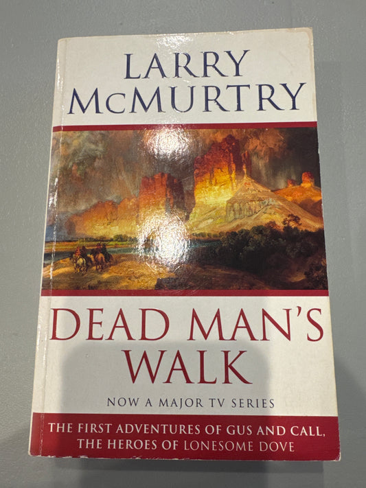 Dead man’s walk. Larry McMurtry. 1995.