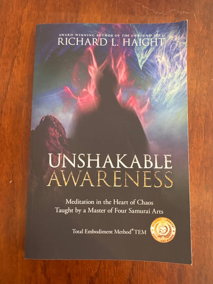 Unshakeable Awareness. Richard L. Haight.