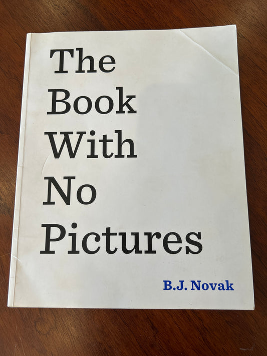 Book with no pictures. B. J. Novak. 2014.