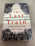 Last train: a family history of the Final Solution. Peter Bradley. 2022.