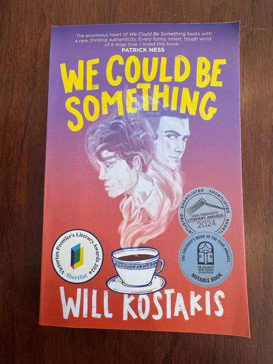 We could be something. Will Kostakis. 2023.