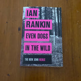 Even dogs in the wild. Ian Rankin. 2015.