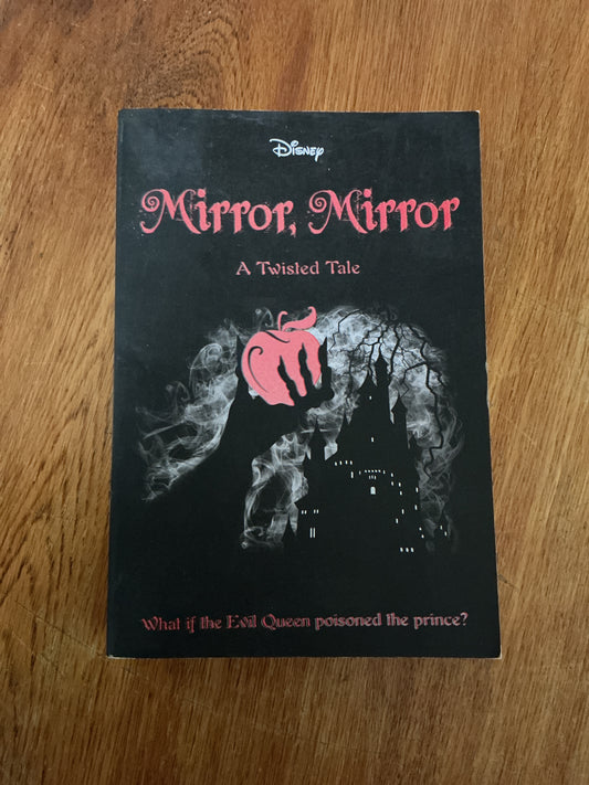 Mirror, mirror: a twisted tale. Jen Calonita. 2019.