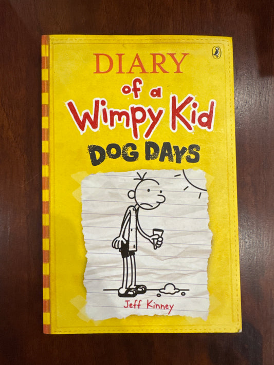 Diary of a wimpy kid: dog days. Jeff Kinney. 2009.