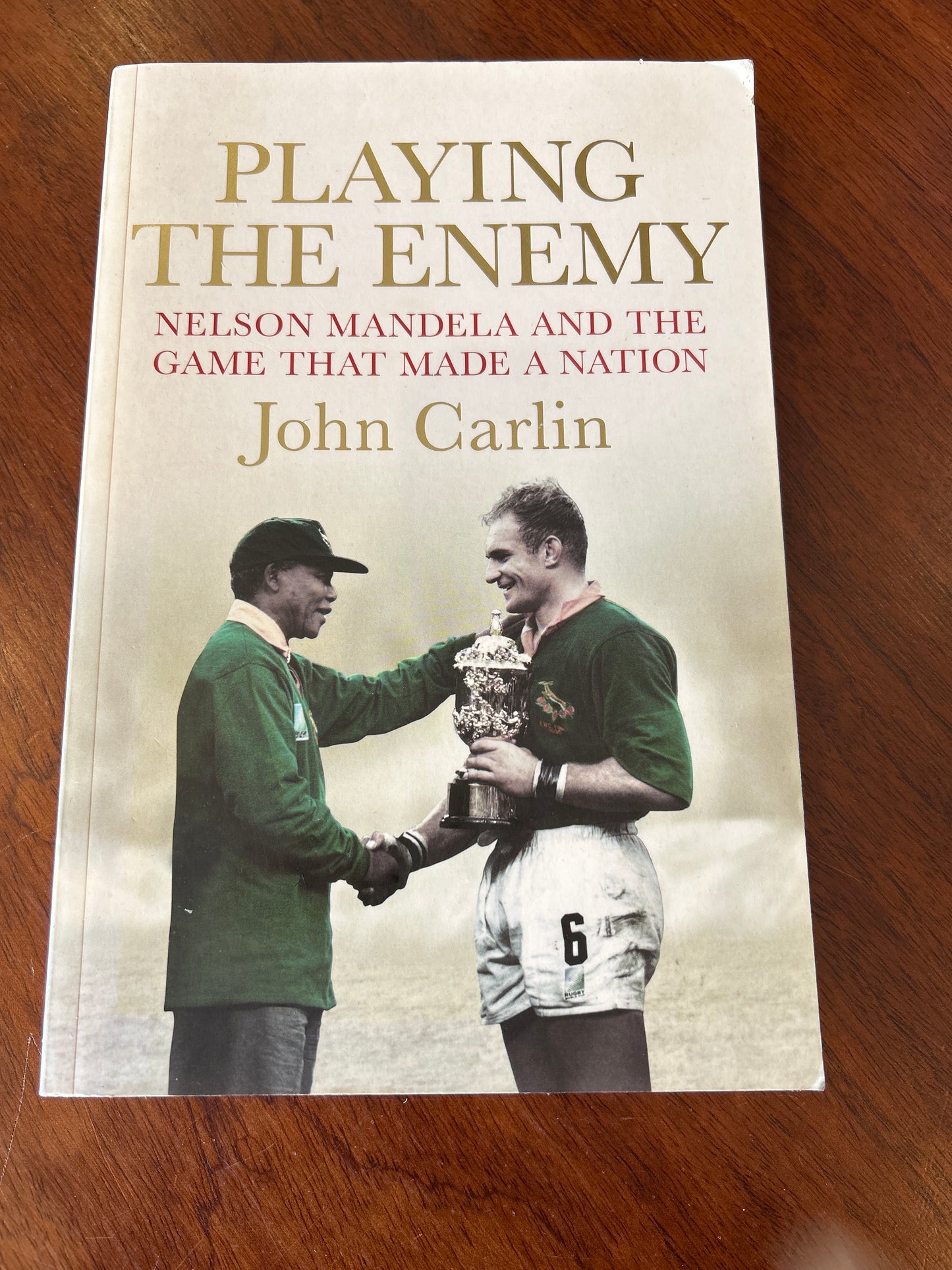 Playing the enemy: Nelson Mandela and the game that made a nation. John Carlin. 2008.