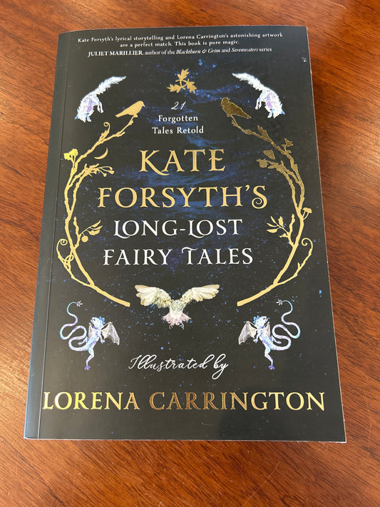 Kate Forsyth’s long-lost fairy tales. Kate Forsyth. 2024.