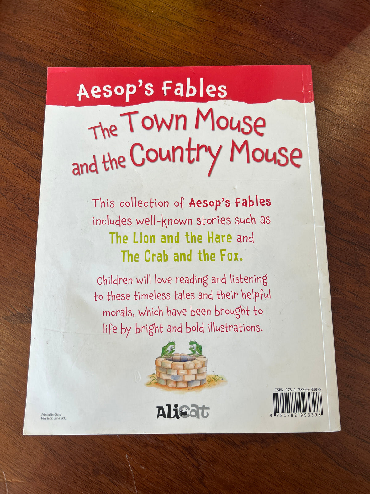 Aesop’s fables: the town mouse and the country mouse and other stories. Vic Parker. 2013.