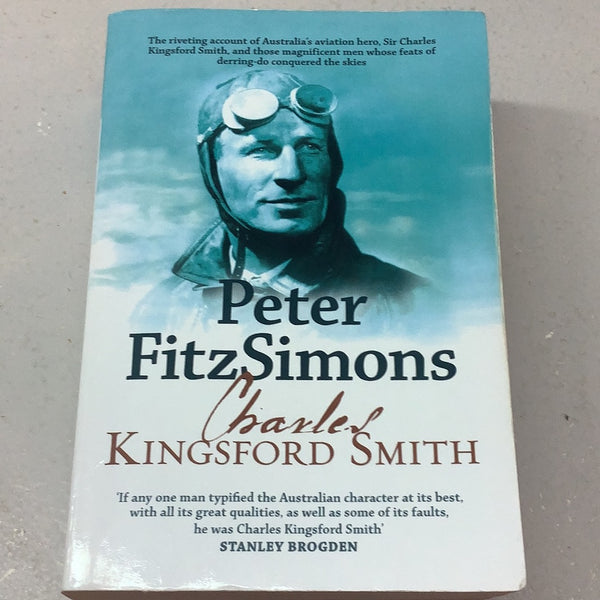 Charles Kingsford Smith and those magnificent men. Peter Fitzsimons. 2016.
