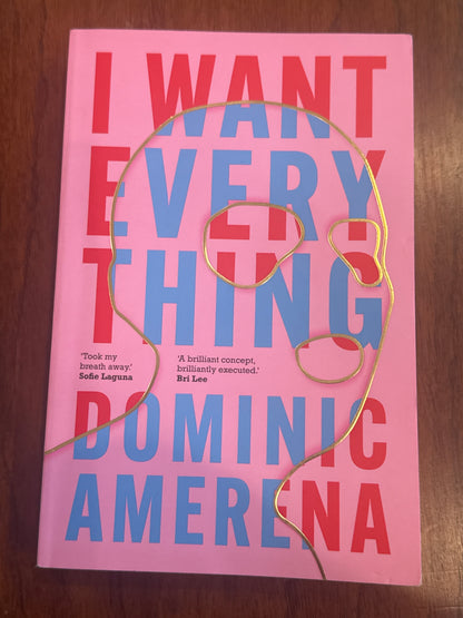 I want every thing. Domenic Amerena. 2025.