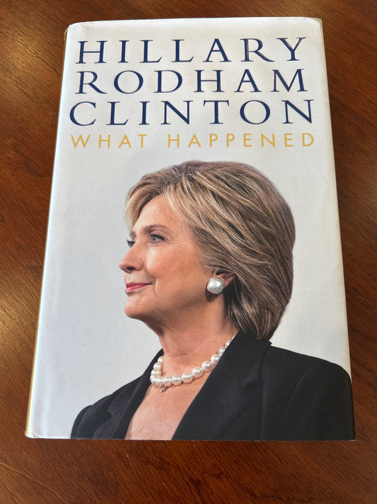 What happened. Hillary Rodham Clinton. 2017.