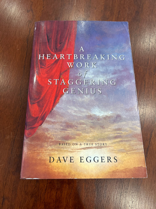 Heartbreaking work of staggering genius. Dave Eggers. 2000.