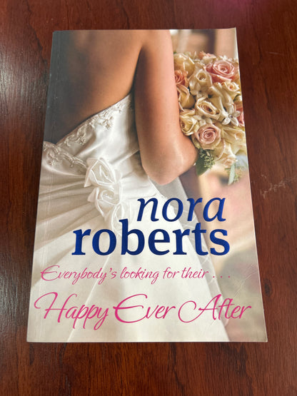 Happy ever after. Nora Roberts. 2015.