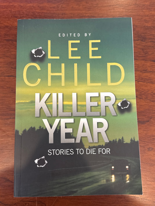 Killer Year Stories to Die For. Edited by Lee Child. 2008.