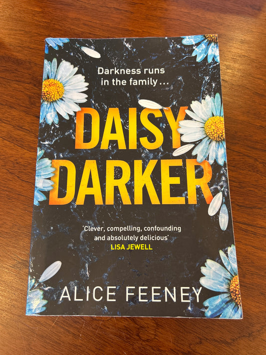 Daisy darker. Alice Feeney. 2022.