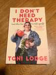 I don’t need therapy (and other lies I’ve told myself). Toni Lodge. 2023.