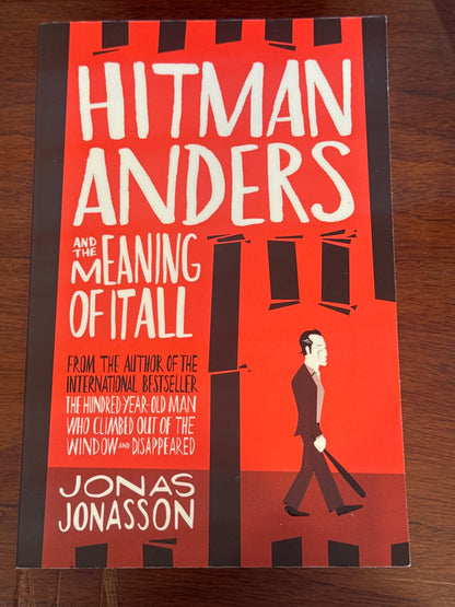 Hitman Anders and the meaning of it all. Jonas Jonasson. 2016.