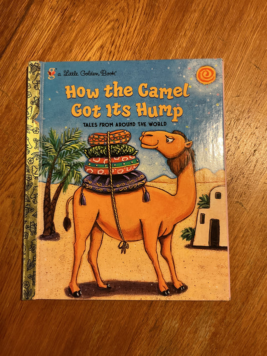 How the camel got his hump: tales from around the world. Justine and Ron Fontes. 2001.