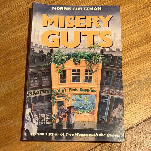 Misery guts. Morris Gleitzman. 1992.