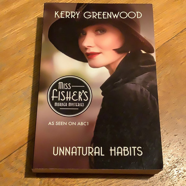 Unnatural habits. Kerry Greenwood. 2013.