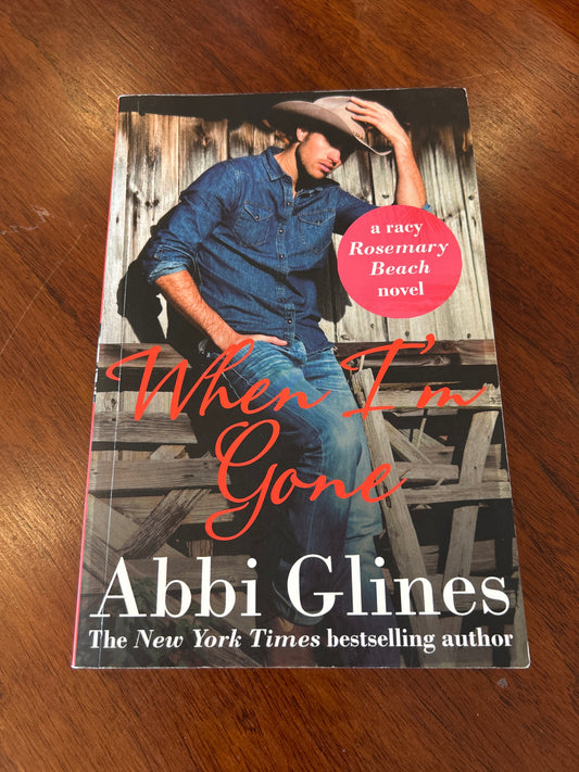 When I’m gone. Abbi Glines. 2015.