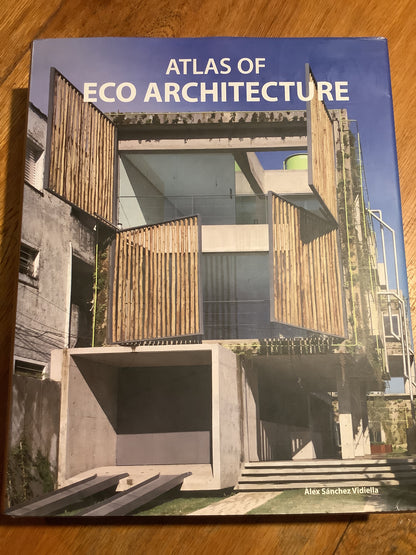 Atlas of eco architecture. Alex Sanchez Vidiella. 2010.