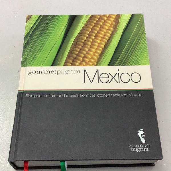 Mexico: recipes, culture and stories from the kitchen tables of Mexico. Anna Phillips. 2015.