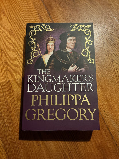 Kingmaker’s daughter. Philippa Gregory. 2017.