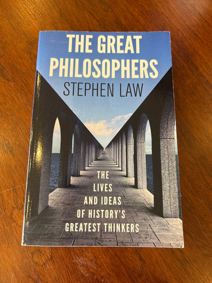 Great philosophers: the lives and ideas of history’s greatest thinkers. Stephen Law. 2013.