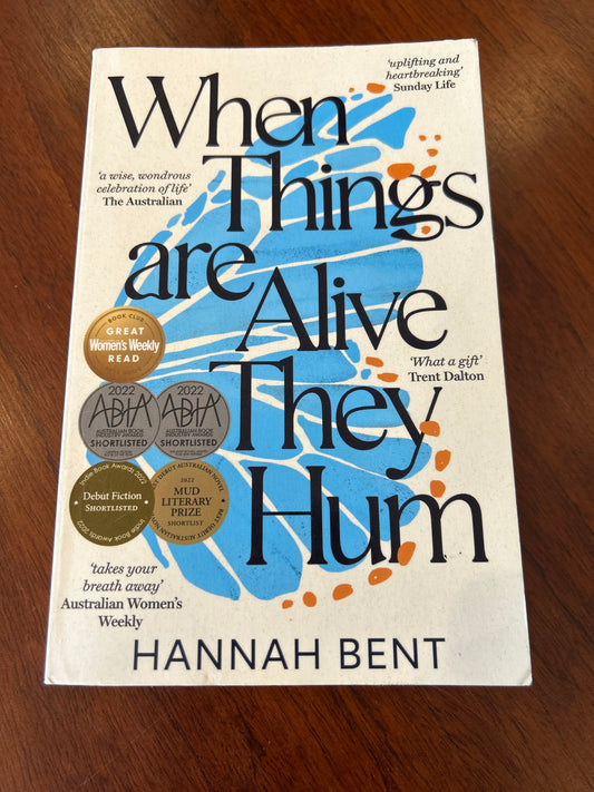 When things are alive they hum. Hannah Bent. 2022.