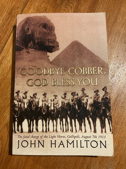 Goodbye Cobber, god bless you. John Hamilton. 2004.