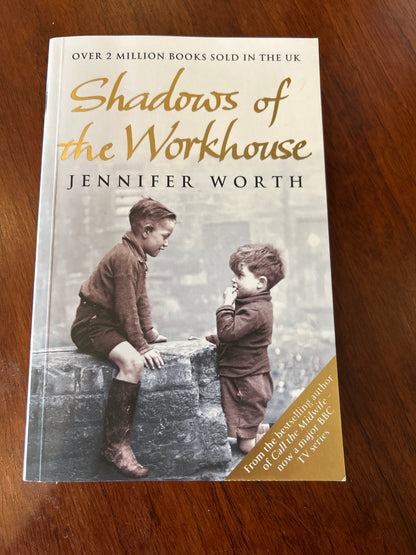Shadows of the workhouse. Jennifer Worth. 2009.