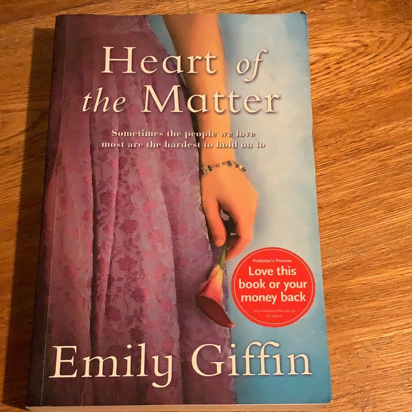 Heart of the matter. Emily Giffin. 2010.
