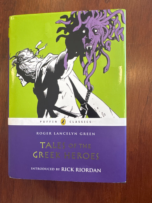 Tales of the Greek Heroes. Rodger Lancelyn Green. 2013.