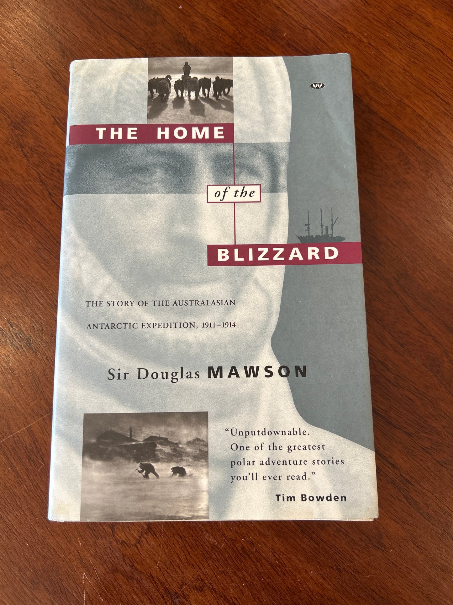 Home of the blizzard: the story of the Australasian Antarctic expedition, 1911-1914. Douglas Mawson. 1996.